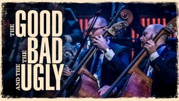 The Good, the Bad and the Ugly – The Danish National Symphony Orchestra (Live)